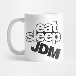 Eat Sleep JDM Mug